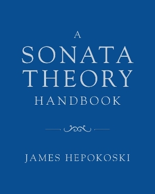 A Sonata Theory Handbook - James Hepokoski