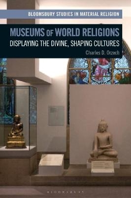 Museums of World Religions - Charles Orzech