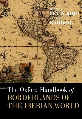 The Oxford Handbook of Borderlands of the Iberian World - 