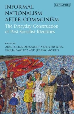 Informal Nationalism After Communism - 