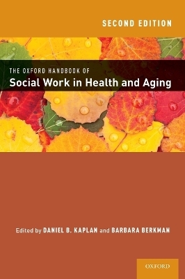 The Oxford Handbook of Social Work in Health and Aging - 