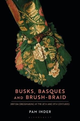 Busks, Basques and Brush-Braid - Dr Pam Inder