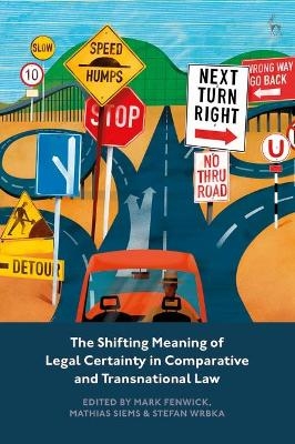 The Shifting Meaning of Legal Certainty in Comparative and Transnational Law - 