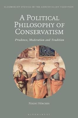 A Political Philosophy of Conservatism - Dr Ferenc Hörcher