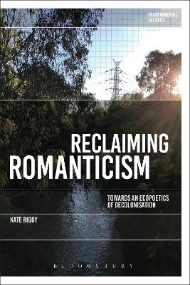 Reclaiming Romanticism - Professor Kate Rigby