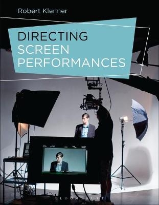 Directing Screen Performances - Robert Klenner