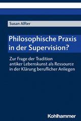 Philosophische Praxis in der Supervision? - Susan Alfter