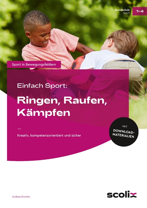 Einfach Sport: Ringen, Raufen, Kämpfen - Andrea Dincher