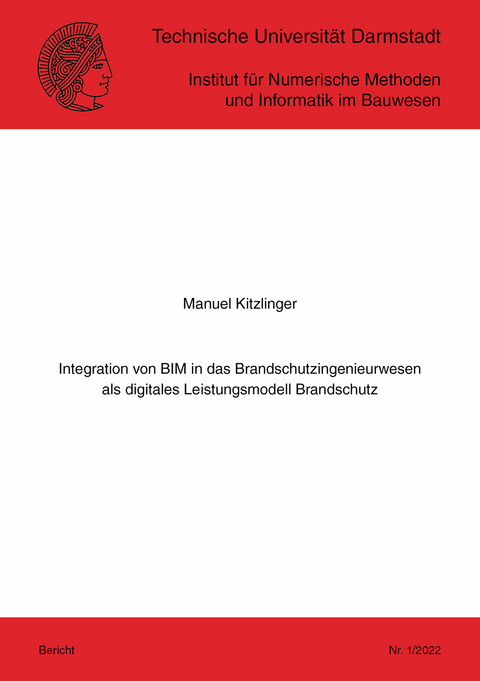 Integration von BIM in das Brandschutzingenieurwesen als digitales Leistungsmodell Brandschutz - Manuel Kitzlinger