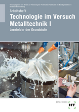 Arbeitsheft Technologie im Versuch Metalltechnik 1