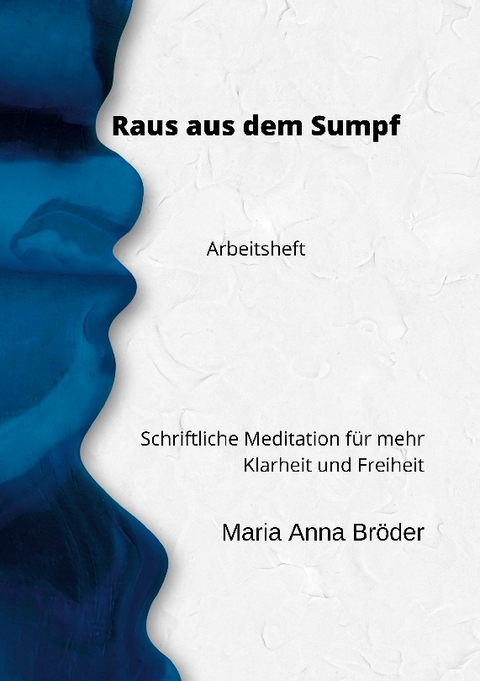 Raus aus dem Sumpf - Maria Anna Bröder