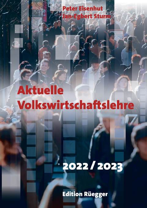 Aktuelle Volkswirtschaftslehre 2022/2023 - Peter Eisenhut, Jan-Egbert Sturm, Jan-Egbert Sturm Peter Eisenhut