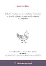 Epithelial Functions and Smooth Muscle Contraction in Regards to Inositol-6-Phosphate Degradation in Laying Hens - Katrin Lore Röhm