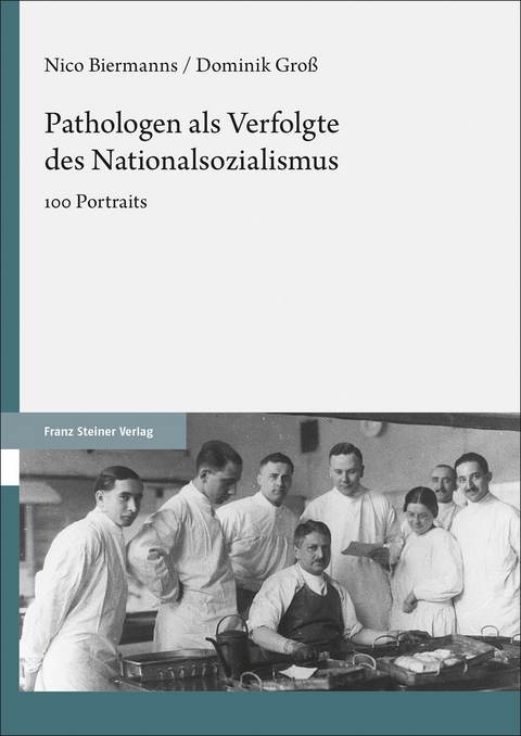 Pathologen als Verfolgte des Nationalsozialismus - Nico Biermanns, Dominik Groß