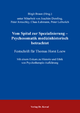 Vom Spital zur Spezialisierung – Psychosomatik medizinhistorisch betrachtet - 