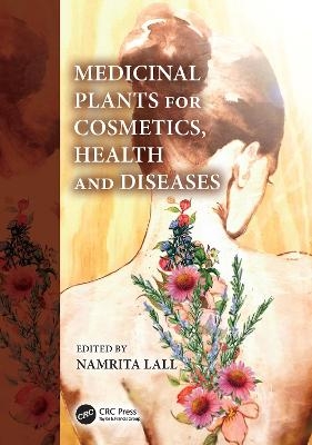 Medicinal Plants for Cosmetics, Health and Diseases - 