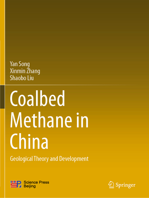 Coalbed Methane in China - Yan Song, Xinmin Zhang, Shaobo Liu