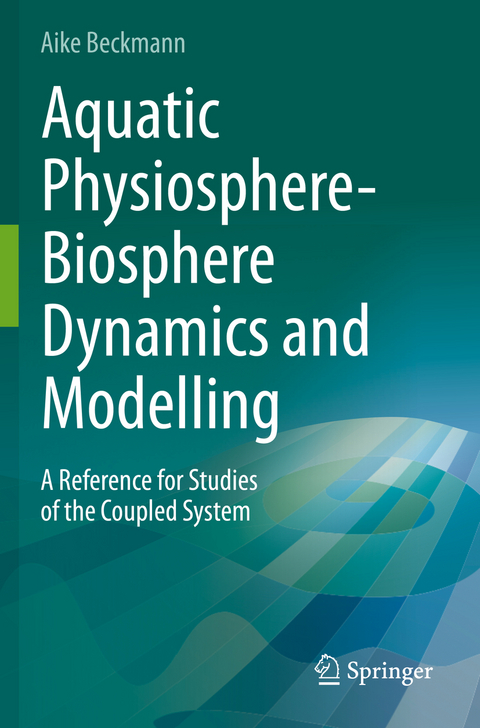 Aquatic Physiosphere-Biosphere Dynamics and Modelling - Aike Beckmann