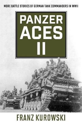 Panzer Aces II - Franz Kurowski