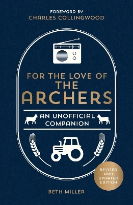 For the Love of The Archers - Beth Miller, Charles Collingwood