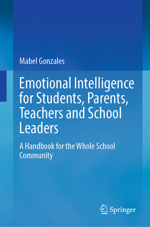 Emotional Intelligence for Students, Parents, Teachers and School Leaders - Mabel Gonzales