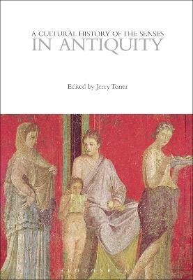 A Cultural History of the Senses in Antiquity - 