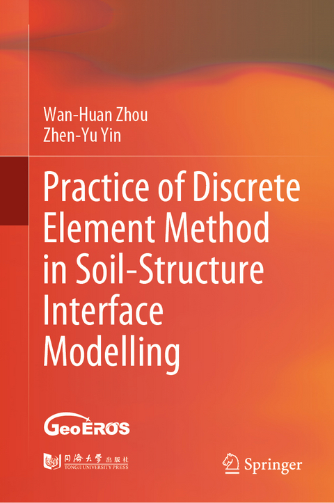 Practice of Discrete Element Method in Soil-Structure Interface Modelling - Wan-Huan Zhou, Zhen-Yu Yin