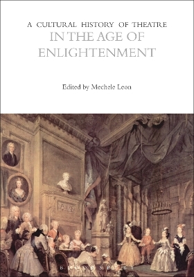 A Cultural History of Theatre in the Age of Enlightenment - 