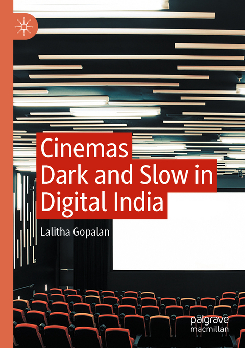 Cinemas Dark and Slow in Digital India - Lalitha Gopalan