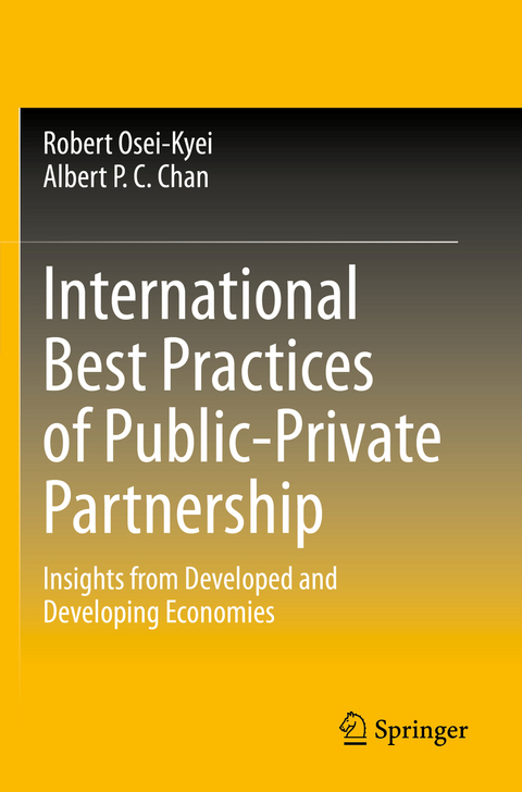 International Best Practices of Public-Private Partnership - Robert Osei-Kyei, Albert P. C. Chan