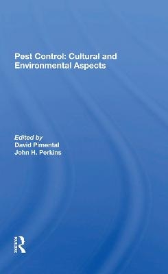 Pest Control: Cultural And Environmental Aspects - David Pimentel, John H. Perkins