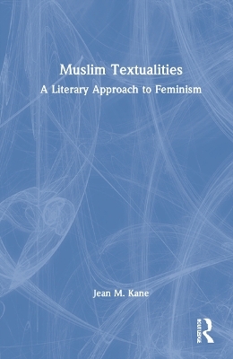 Muslim Textualities - Jean M. Kane