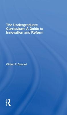 The Undergraduate Curriculum - Clifton F. Conrad