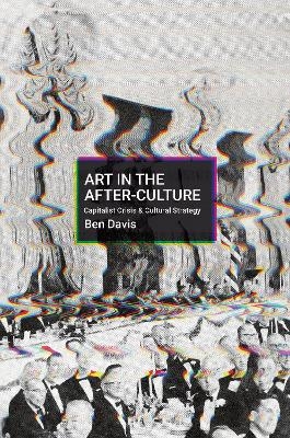 Art in the After-Culture - Ben Davis