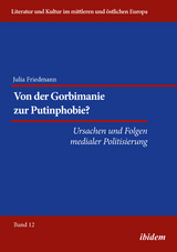 Von der Gorbimanie zur Putinphobie? - Julia Katharina Friedmann