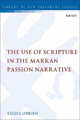 The Use of Scripture in the Markan Passion Narrative - Dr. Kelli S. O'Brien