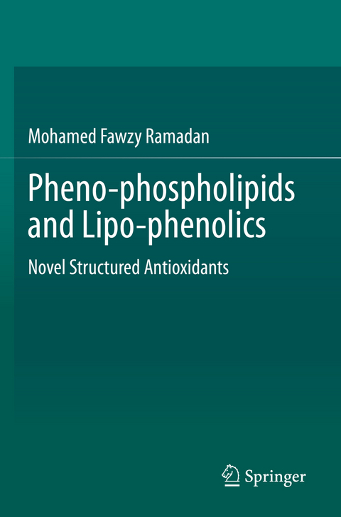 Pheno-phospholipids and Lipo-phenolics - Mohamed Fawzy Ramadan