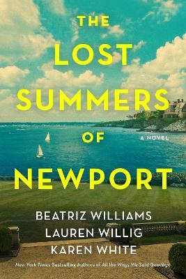 The Lost Summers of Newport - Beatriz Williams, Lauren Willig, Karen White