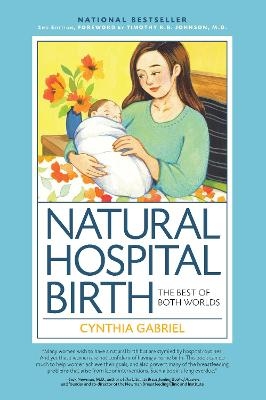 Natural Hospital Birth 2nd Edition - Cynthia Gabriel