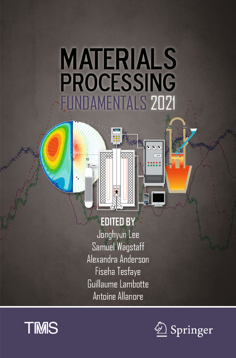 Materials Processing Fundamentals 2021 - 