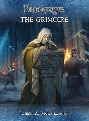 Frostgrave: The Grimoire - Joseph A. McCullough