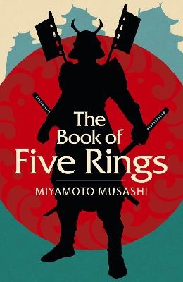 The Book of Five Rings - Miyamoto Musashi