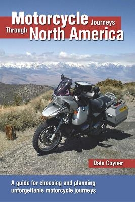 Motorcycle Journeys Through North America - Dale Coyner