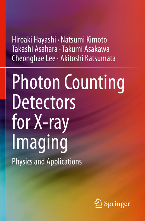 Photon Counting Detectors for X-ray Imaging - Hiroaki Hayashi, Natsumi Kimoto, Takashi Asahara, Takumi Asakawa, Cheonghae Lee, Akitoshi Katsumata