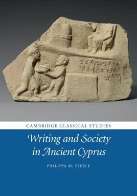 Writing and Society in Ancient Cyprus - Philippa M. Steele