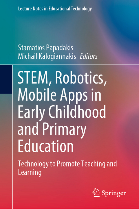 STEM, Robotics, Mobile Apps in Early Childhood and Primary Education - 