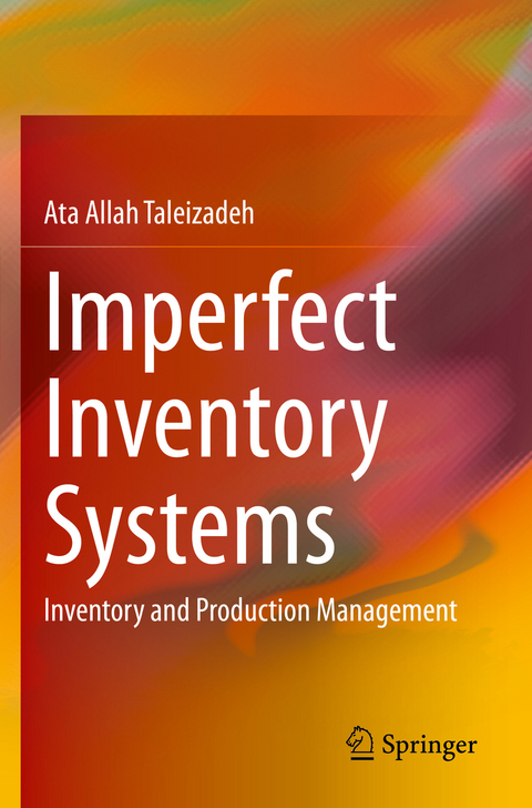 Imperfect Inventory Systems - Ata Allah Taleizadeh