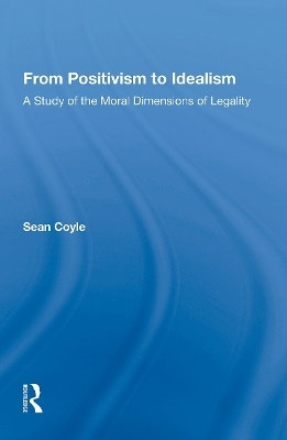 From Positivism to Idealism - Sean Coyle