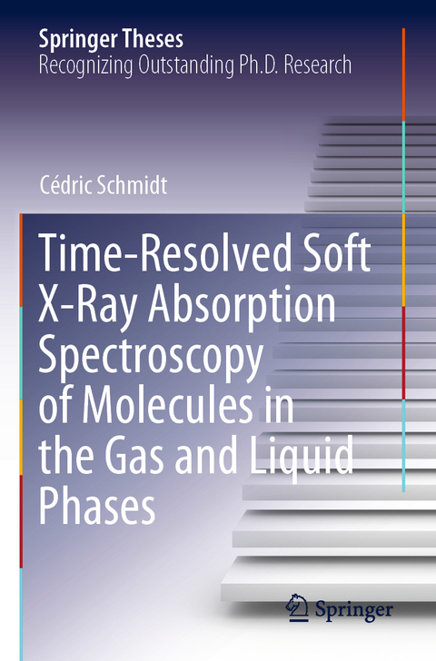 Time-Resolved Soft X-Ray Absorption Spectroscopy of Molecules in the Gas and Liquid Phases - Cédric Schmidt