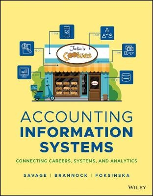 Accounting Information Systems - Arline A Savage, Danielle Brannock, Alicja Foksinska